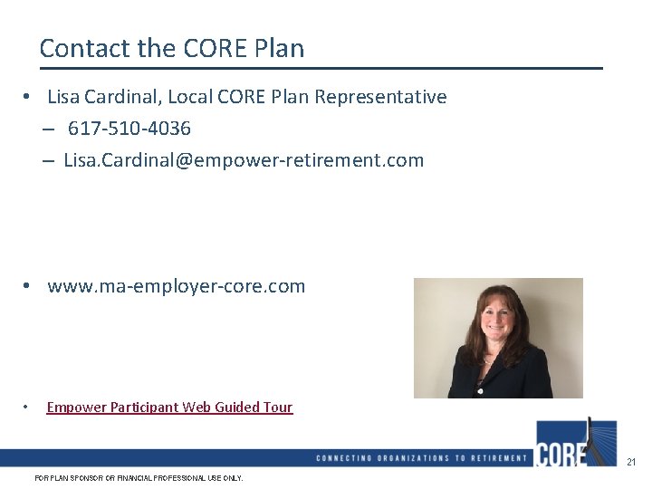 Contact the CORE Plan • Lisa Cardinal, Local CORE Plan Representative – 617 -510