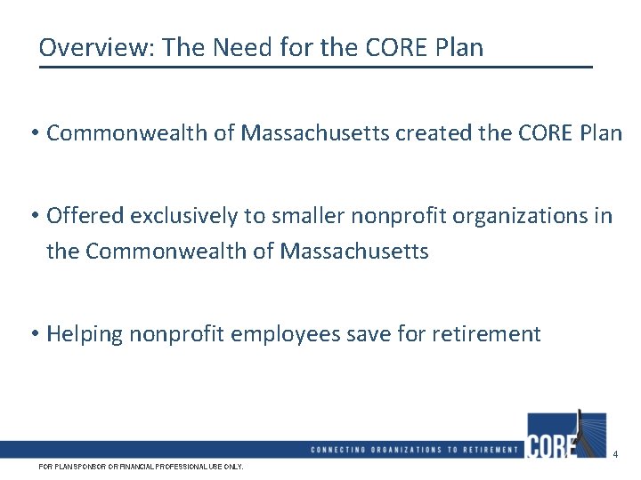 Overview: The Need for the CORE Plan • Commonwealth of Massachusetts created the CORE