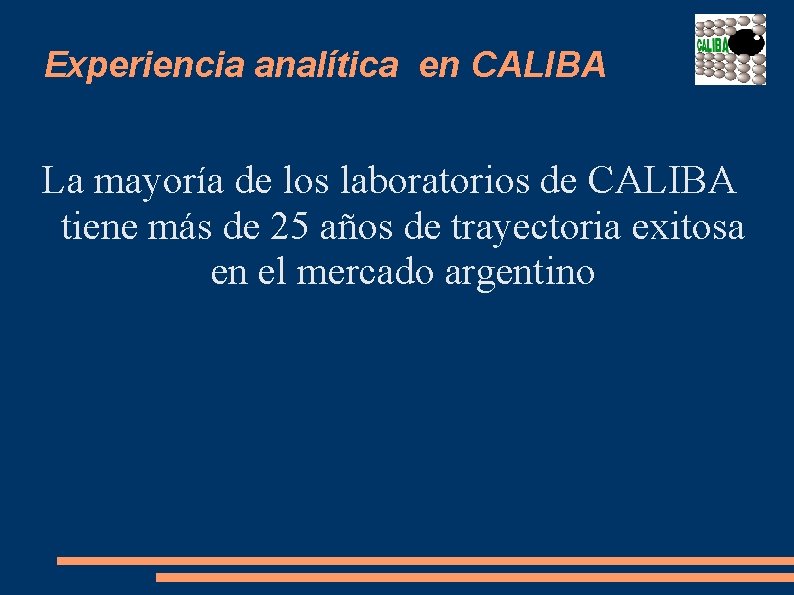 Experiencia analítica en CALIBA La mayoría de los laboratorios de CALIBA tiene más de