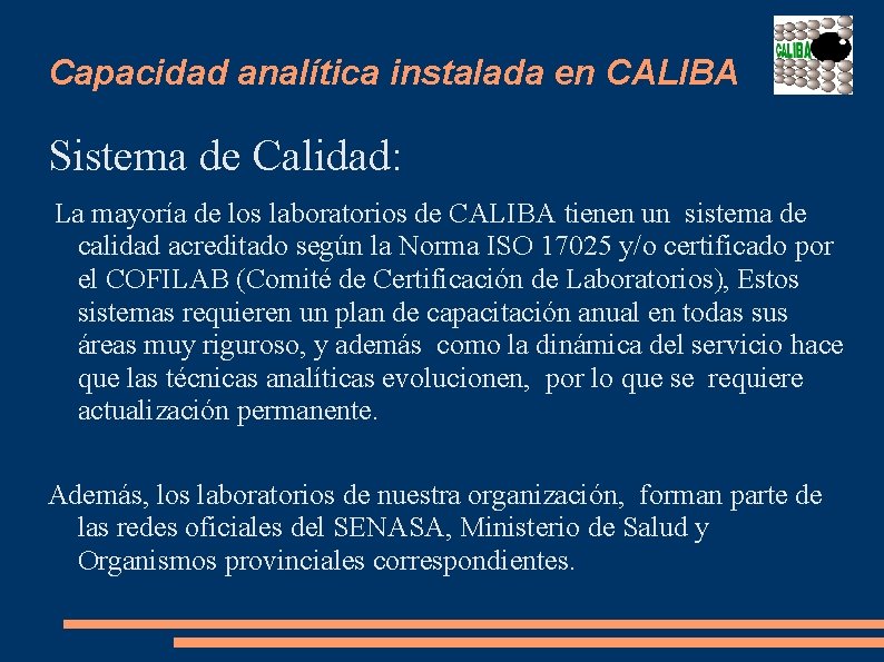 Capacidad analítica instalada en CALIBA Sistema de Calidad: La mayoría de los laboratorios de