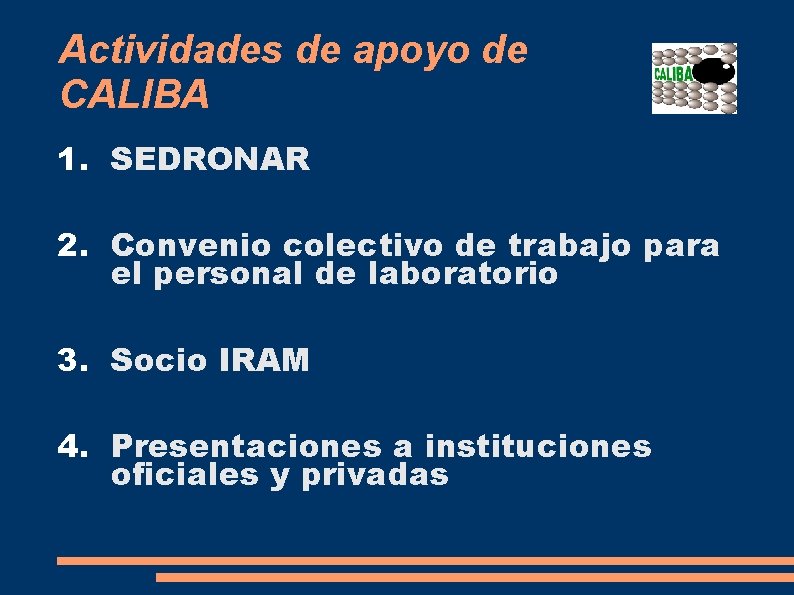 Actividades de apoyo de CALIBA 1. SEDRONAR 2. Convenio colectivo de trabajo para el