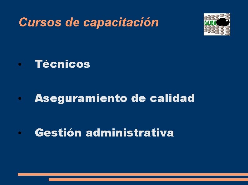 Cursos de capacitación • Técnicos • Aseguramiento de calidad • Gestión administrativa 