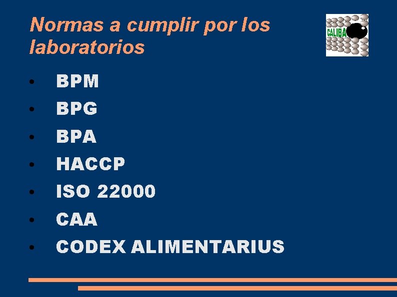 Normas a cumplir por los laboratorios • BPM • BPG • BPA • HACCP