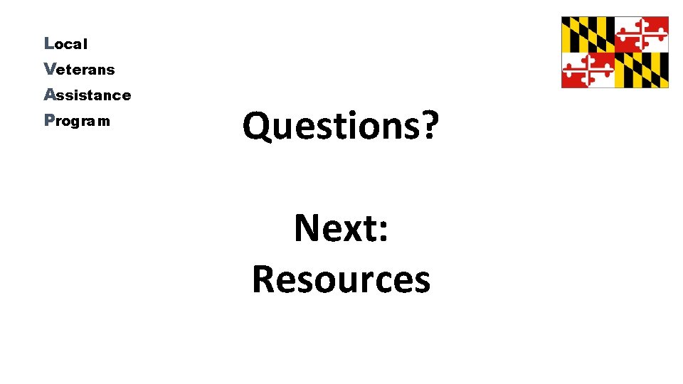 Local Veterans Assistance Program Questions? Next: Resources 