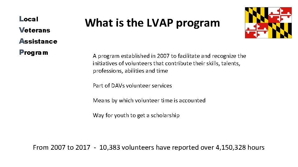 Local Veterans Assistance Program What is the LVAP program A program established in 2007