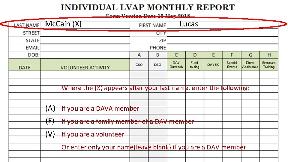 Mc. Cain (X) Lucas Where the (X) appears after your last name, enter the