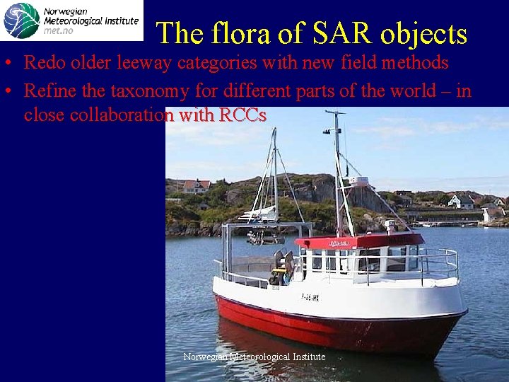 The flora of SAR objects • Redo older leeway categories with new field methods