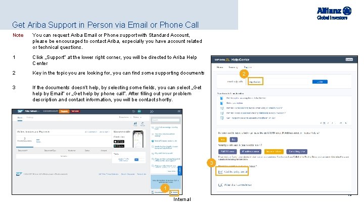 Get Ariba Support in Person via Email or Phone Call Note You can request