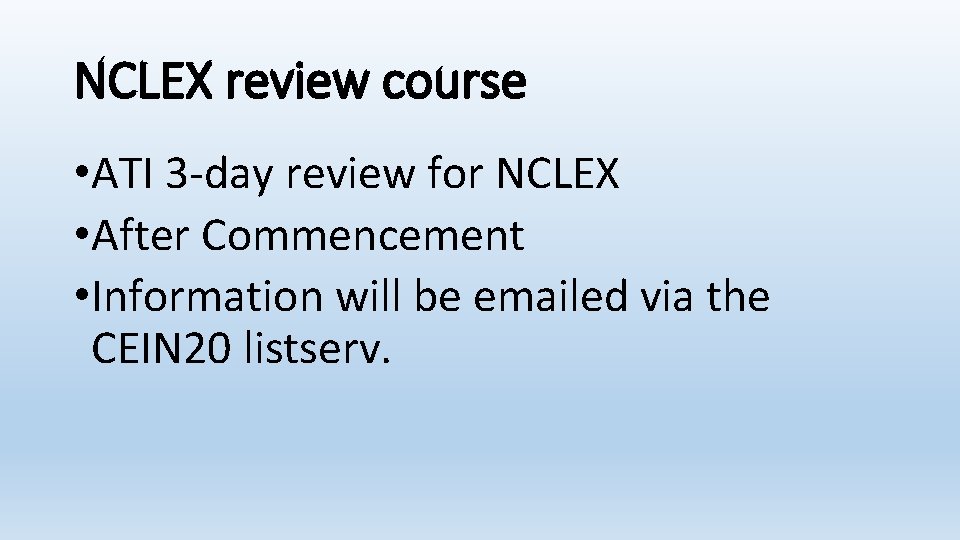 NCLEX review course • ATI 3 -day review for NCLEX • After Commencement •