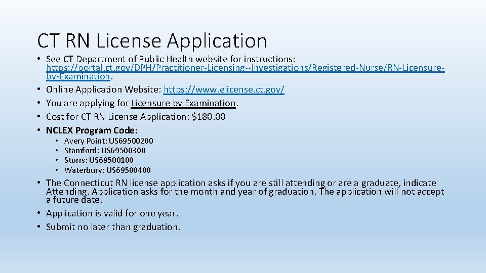 CT RN License Application • See CT Department of Public Health website for instructions: