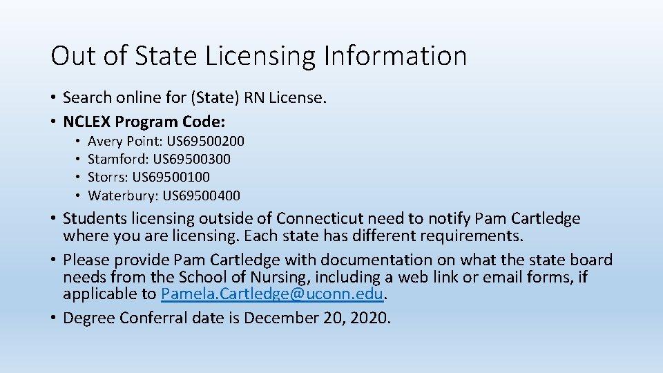 Out of State Licensing Information • Search online for (State) RN License. • NCLEX
