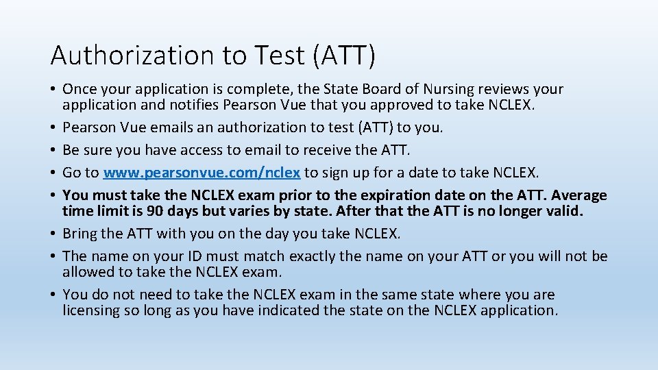 Authorization to Test (ATT) • Once your application is complete, the State Board of