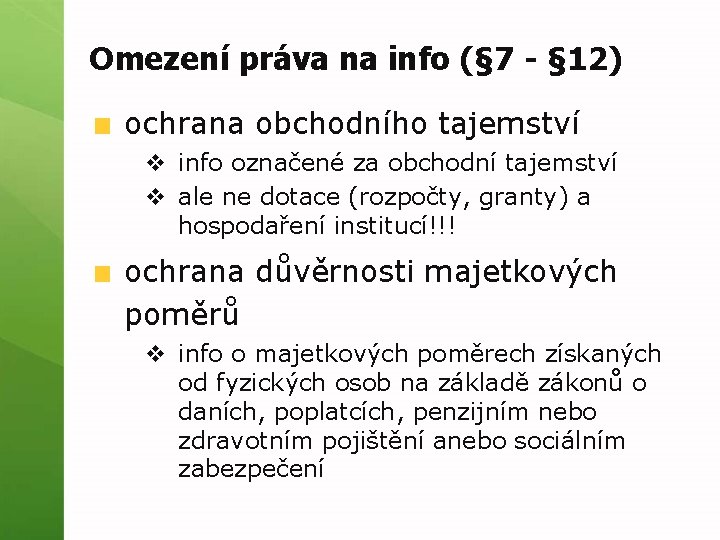 Omezení práva na info (§ 7 - § 12) ochrana obchodního tajemství v info