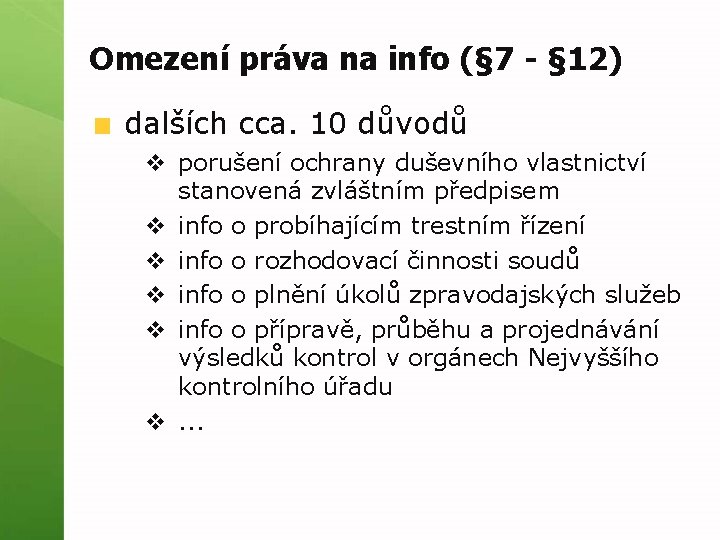 Omezení práva na info (§ 7 - § 12) dalších cca. 10 důvodů v