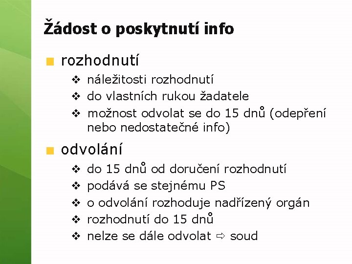 Žádost o poskytnutí info rozhodnutí v náležitosti rozhodnutí v do vlastních rukou žadatele v