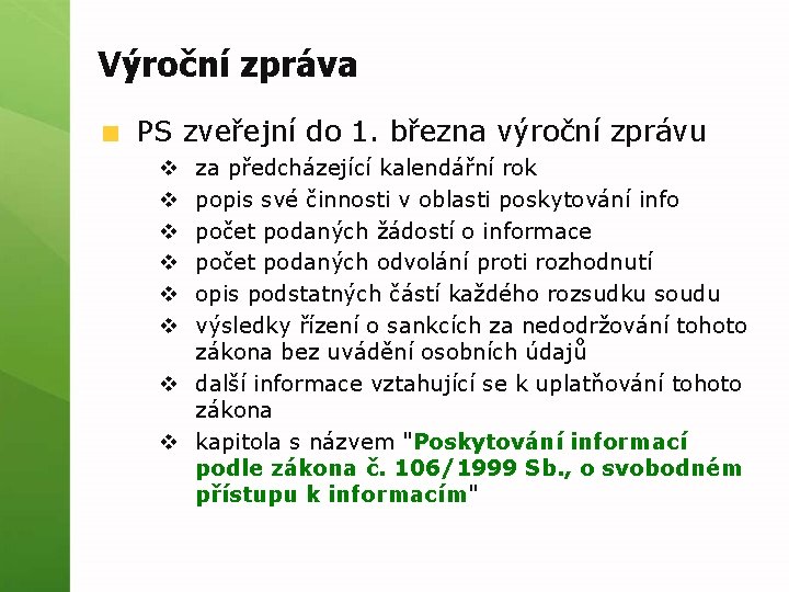 Výroční zpráva PS zveřejní do 1. března výroční zprávu za předcházející kalendářní rok popis