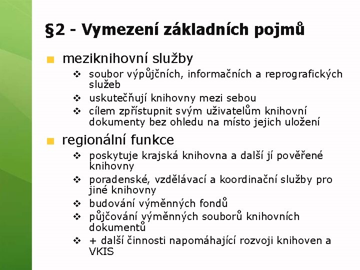 § 2 - Vymezení základních pojmů meziknihovní služby v soubor výpůjčních, informačních a reprografických