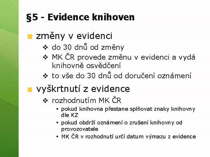 § 5 - Evidence knihoven změny v evidenci v do 30 dnů od změny