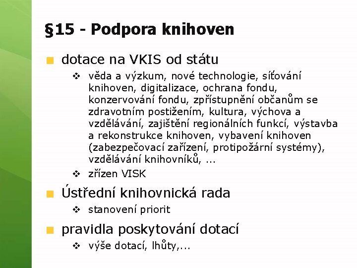 § 15 - Podpora knihoven dotace na VKIS od státu v věda a výzkum,