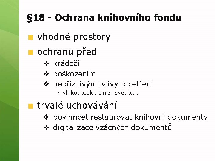 § 18 - Ochrana knihovního fondu vhodné prostory ochranu před v krádeží v poškozením