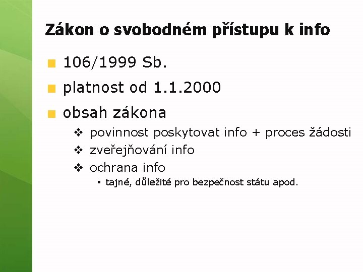 Zákon o svobodném přístupu k info 106/1999 Sb. platnost od 1. 1. 2000 obsah