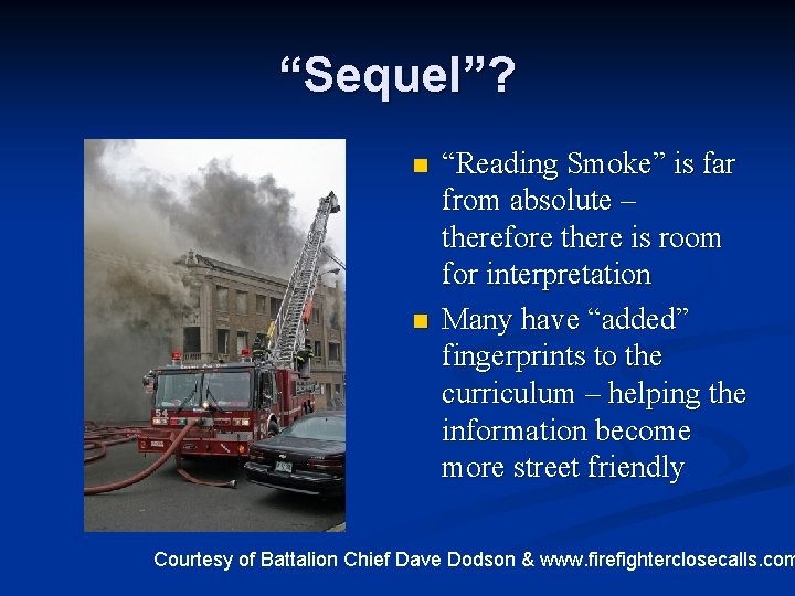 “Sequel”? n n “Reading Smoke” is far from absolute – therefore there is room