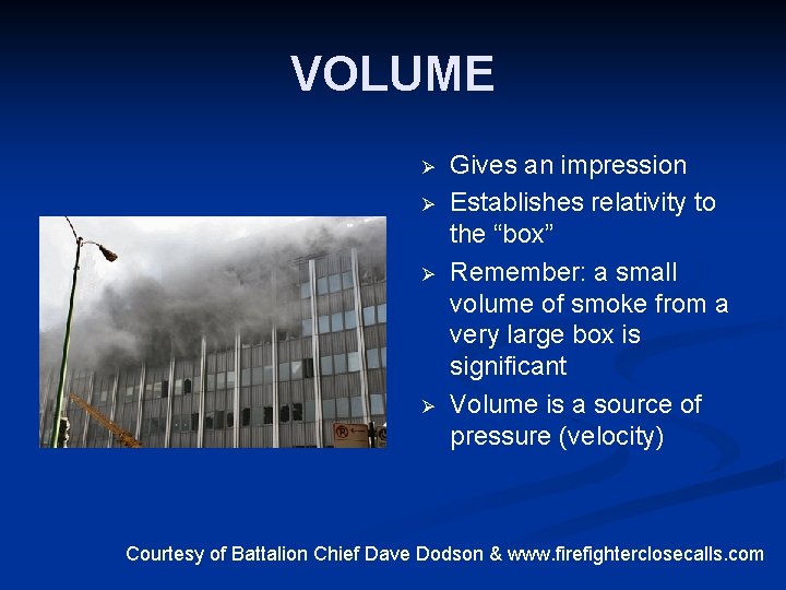 VOLUME Ø Ø Gives an impression Establishes relativity to the “box” Remember: a small