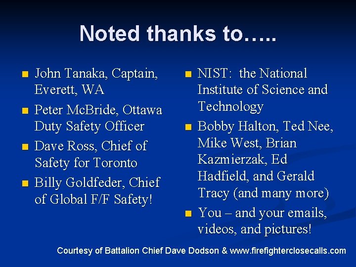 Noted thanks to…. . n n John Tanaka, Captain, Everett, WA Peter Mc. Bride,