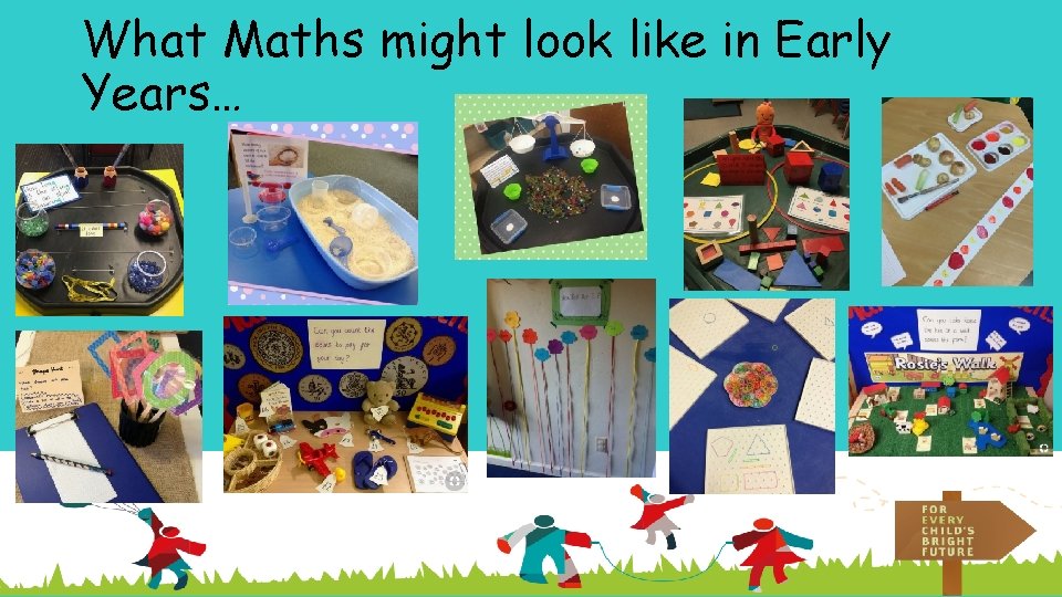 What Maths might look like in Early Years… 