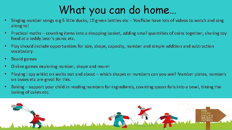 What you can do home… • Singing number songs e. g 5 little ducks,