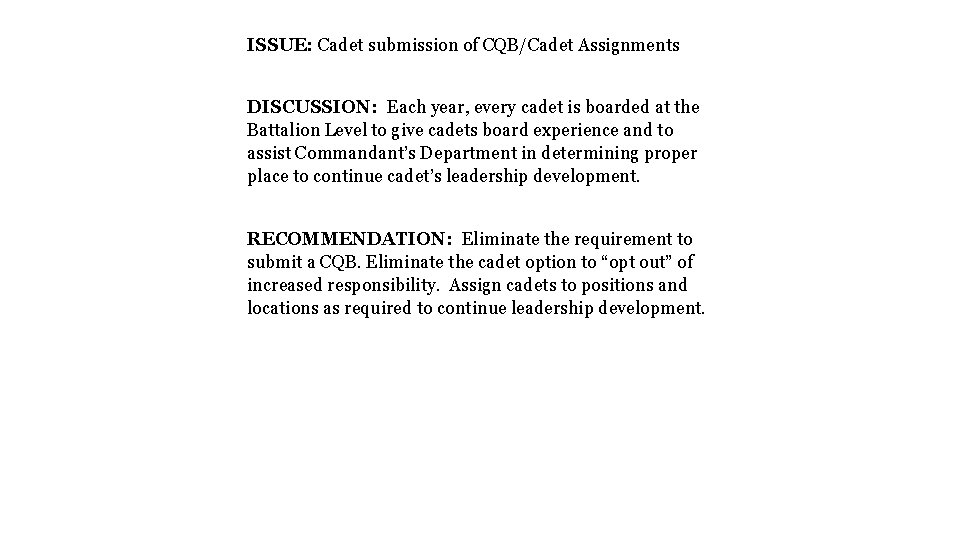 ISSUE: Cadet submission of CQB/Cadet Assignments DISCUSSION: Each year, every cadet is boarded at