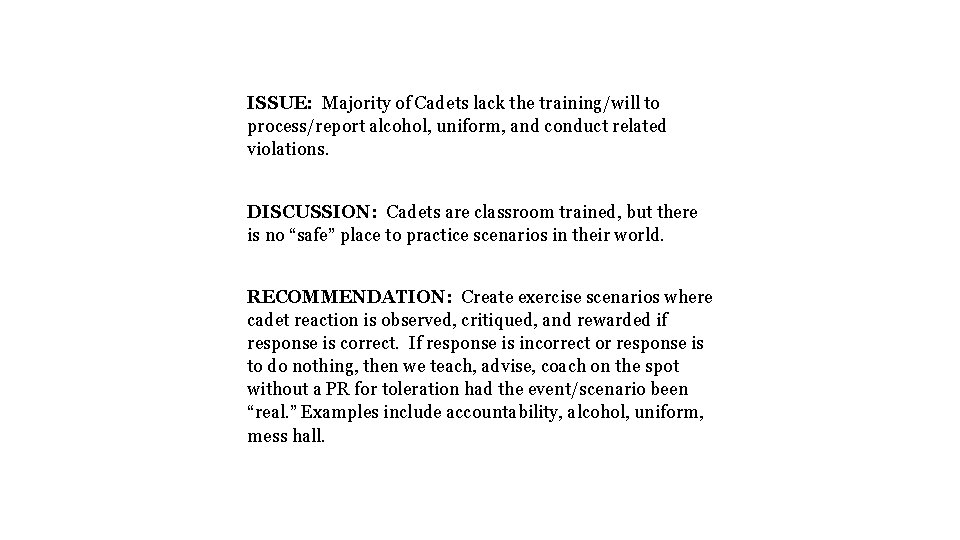 ISSUE: Majority of Cadets lack the training/will to process/report alcohol, uniform, and conduct related
