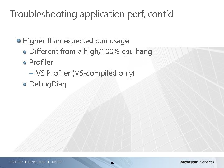 Troubleshooting application perf, cont’d Higher than expected cpu usage Different from a high/100% cpu