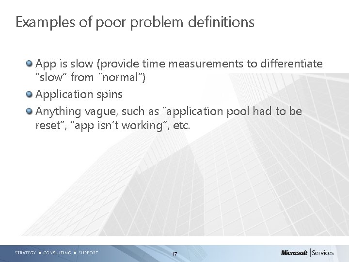Examples of poor problem definitions App is slow (provide time measurements to differentiate “slow”