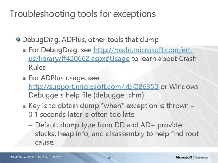 Troubleshooting tools for exceptions Debug. Diag, ADPlus, other tools that dump For Debug. Diag,