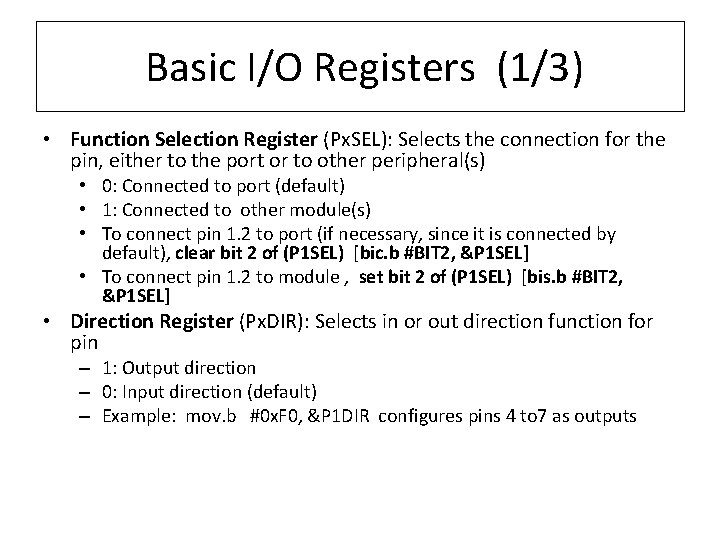 Basic I/O Registers (1/3) • Function Selection Register (Px. SEL): Selects the connection for