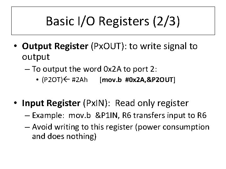 Basic I/O Registers (2/3) • Output Register (Px. OUT): to write signal to output