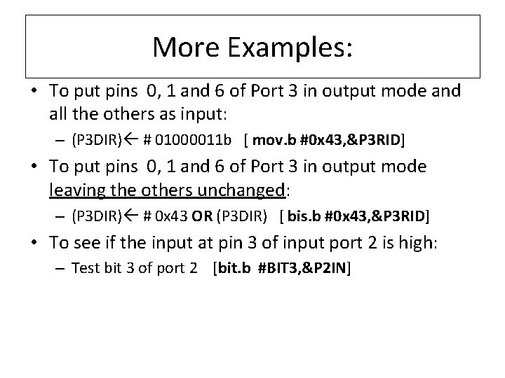 More Examples: • To put pins 0, 1 and 6 of Port 3 in