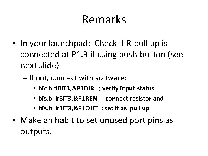 Remarks • In your launchpad: Check if R-pull up is connected at P 1.