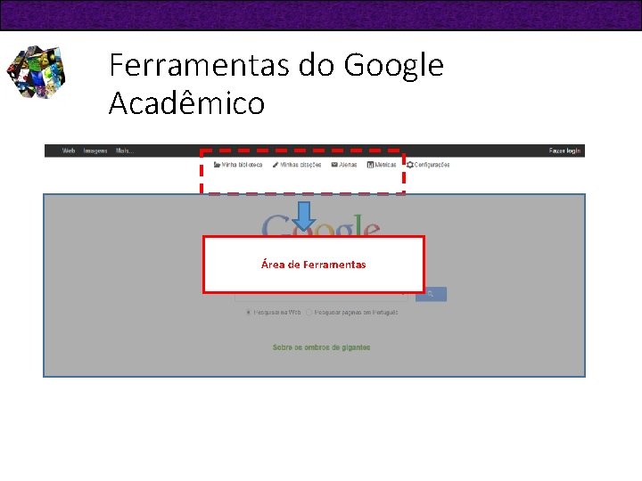 Ferramentas do Google Acadêmico Área de Ferramentas 