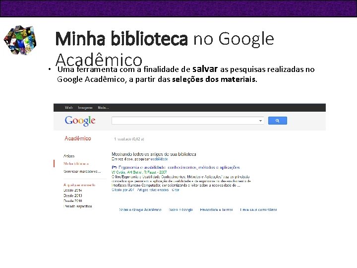 Minha biblioteca no Google Acadêmico • Uma ferramenta com a finalidade de salvar as