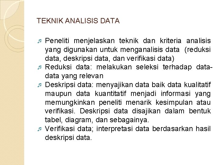 TEKNIK ANALISIS DATA Peneliti menjelaskan teknik dan kriteria analisis yang digunakan untuk menganalisis data