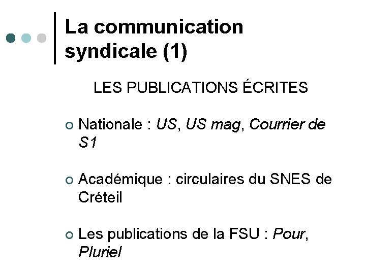 La communication syndicale (1) LES PUBLICATIONS ÉCRITES ¢ Nationale : US, US mag, Courrier