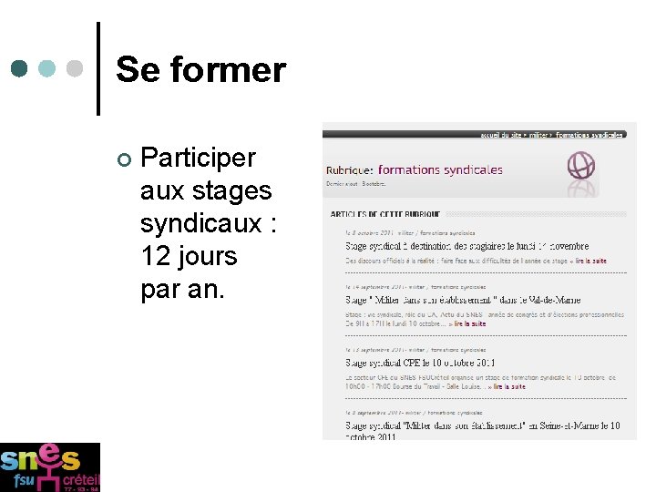 Se former ¢ Participer aux stages syndicaux : 12 jours par an. 