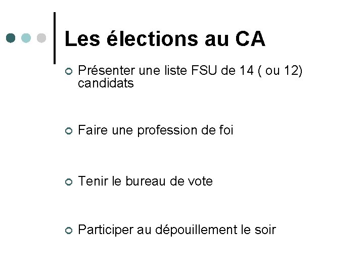 Les élections au CA ¢ Présenter une liste FSU de 14 ( ou 12)