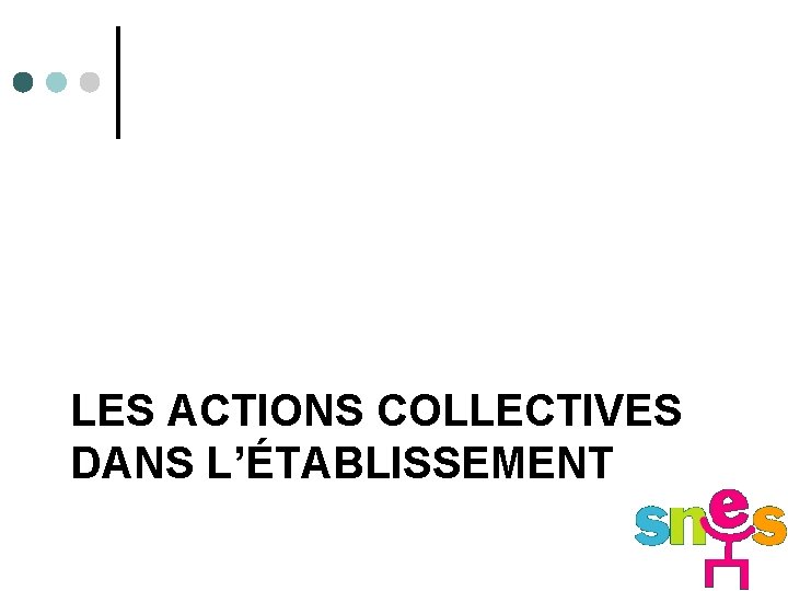 LES ACTIONS COLLECTIVES DANS L’ÉTABLISSEMENT 