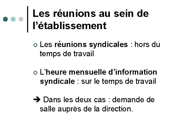 Les réunions au sein de l’établissement ¢ Les réunions syndicales : hors du temps