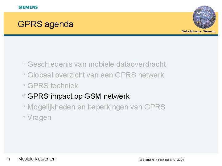 GPRS agenda Get a bit more. Siemens. Geschiedenis van mobiele dataoverdracht * Globaal overzicht