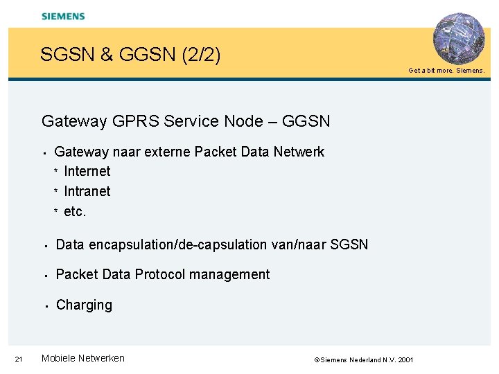 SGSN & GGSN (2/2) Get a bit more. Siemens. Gateway GPRS Service Node –