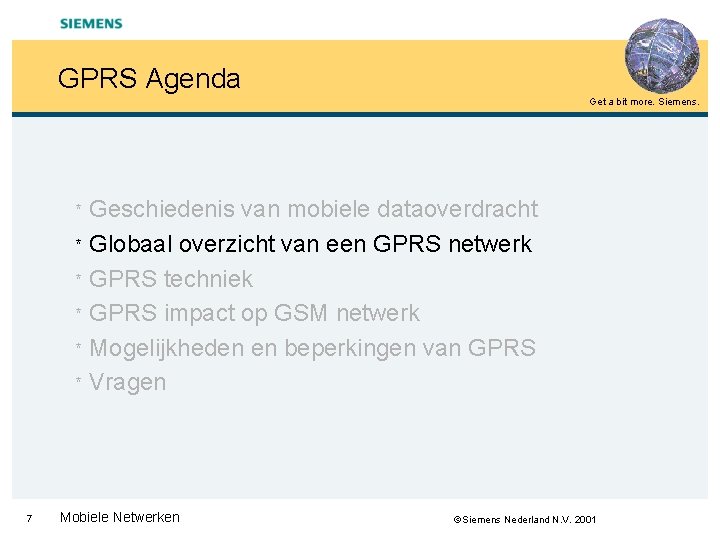 GPRS Agenda Get a bit more. Siemens. Geschiedenis van mobiele dataoverdracht * Globaal overzicht